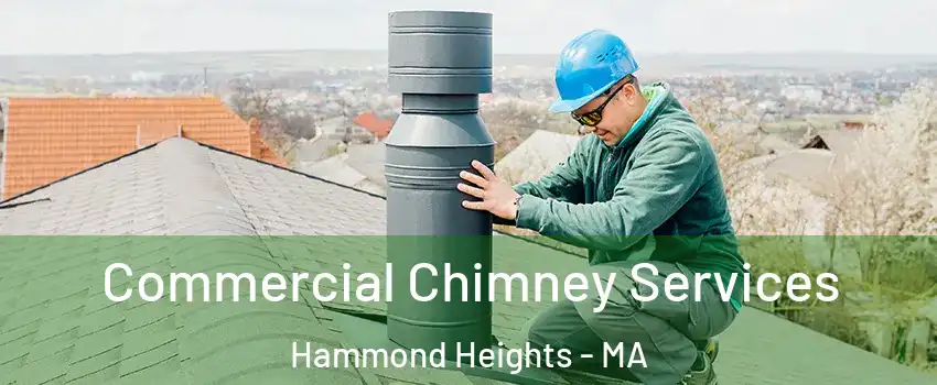 Commercial Chimney Services Hammond Heights - MA