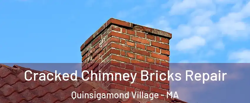 Cracked Chimney Bricks Repair Quinsigamond Village - MA