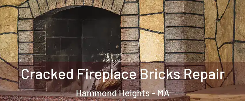 Cracked Fireplace Bricks Repair Hammond Heights - MA