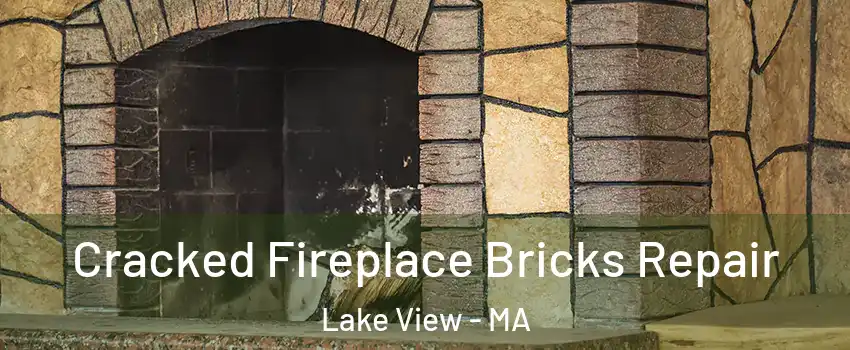 Cracked Fireplace Bricks Repair Lake View - MA