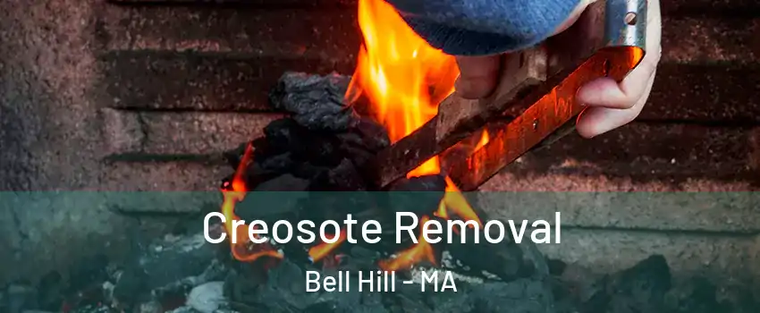 Creosote Removal Bell Hill - MA