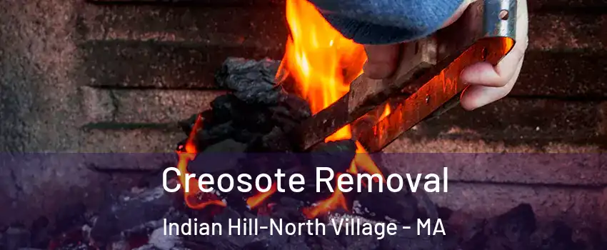 Creosote Removal Indian Hill-North Village - MA