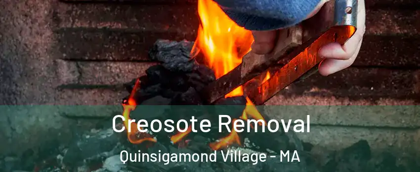 Creosote Removal Quinsigamond Village - MA