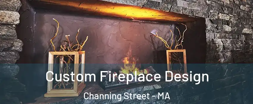 Custom Fireplace Design Channing Street - MA