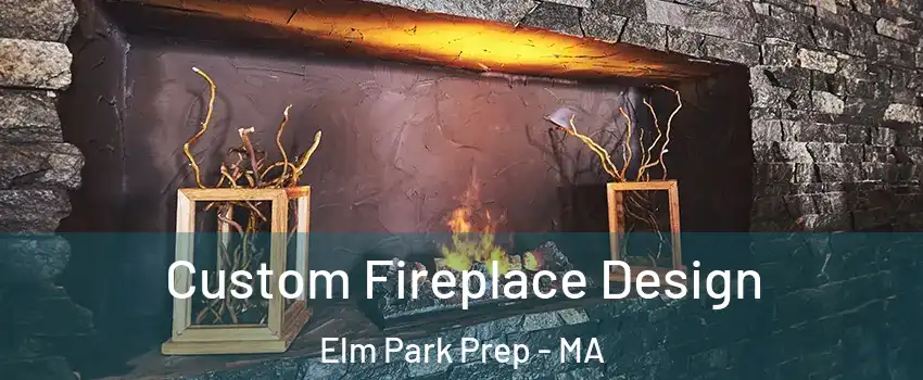 Custom Fireplace Design Elm Park Prep - MA