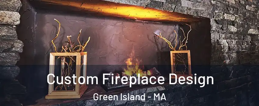 Custom Fireplace Design Green Island - MA