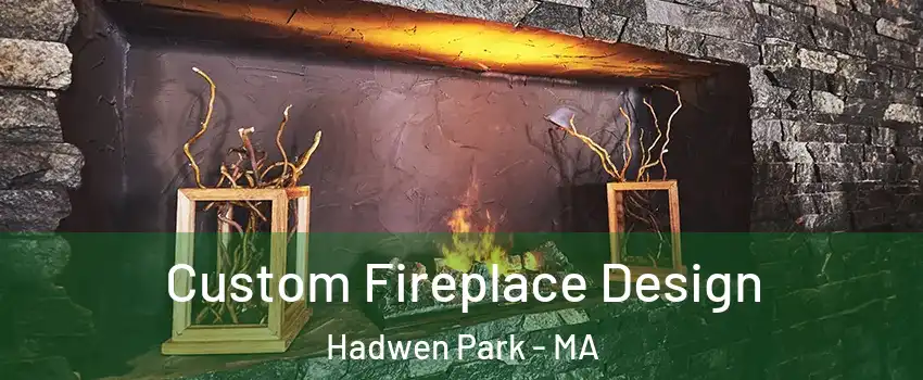 Custom Fireplace Design Hadwen Park - MA