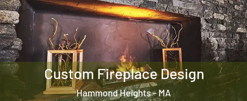 Custom Fireplace Design Hammond Heights - MA