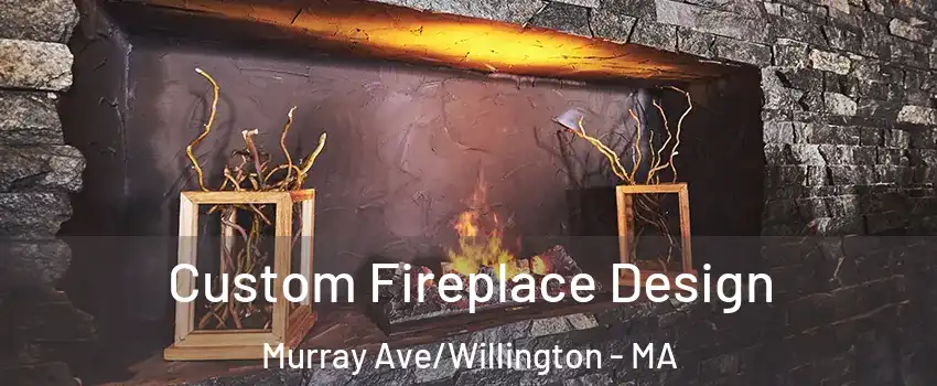 Custom Fireplace Design Murray Ave/Willington - MA