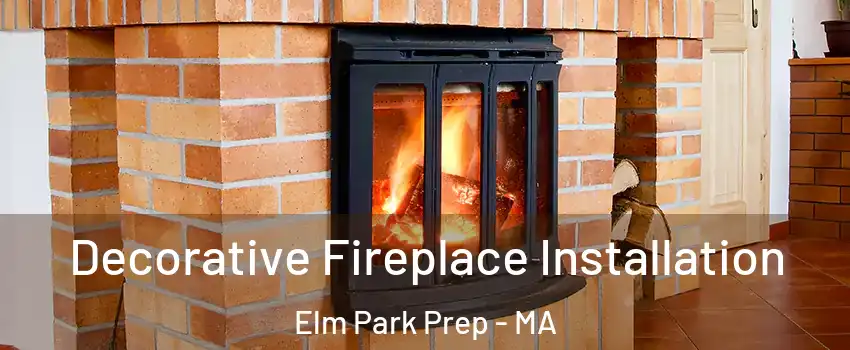 Decorative Fireplace Installation Elm Park Prep - MA