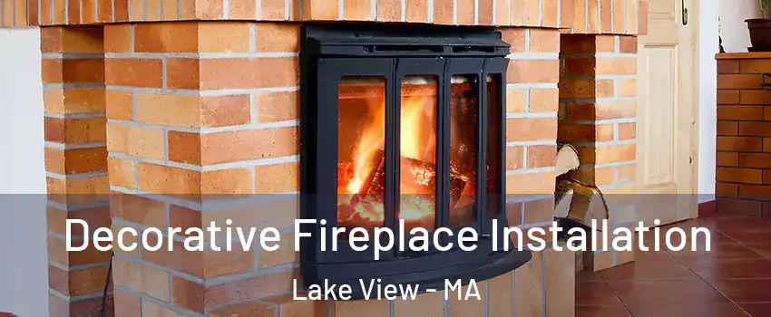 Decorative Fireplace Installation Lake View - MA