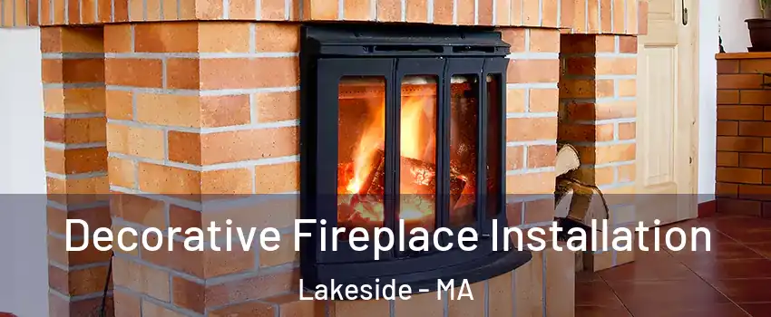 Decorative Fireplace Installation Lakeside - MA