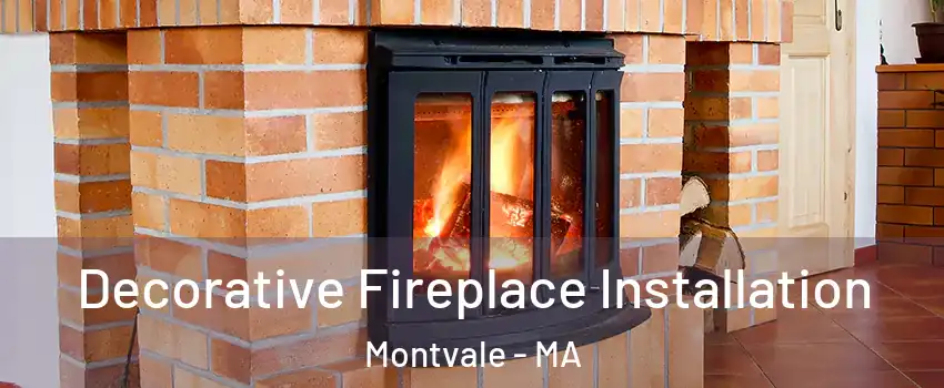 Decorative Fireplace Installation Montvale - MA