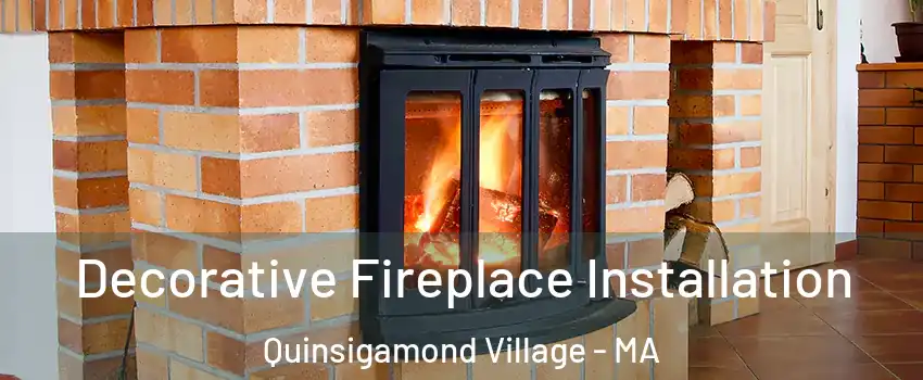 Decorative Fireplace Installation Quinsigamond Village - MA