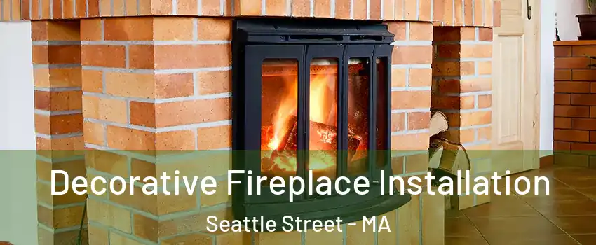 Decorative Fireplace Installation Seattle Street - MA