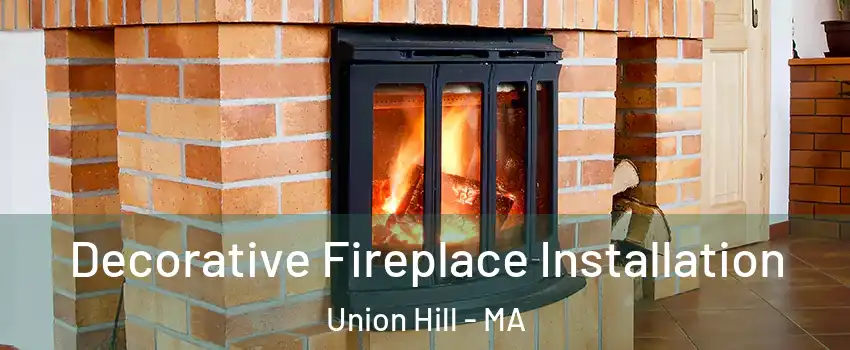 Decorative Fireplace Installation Union Hill - MA