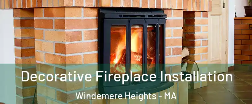 Decorative Fireplace Installation Windemere Heights - MA