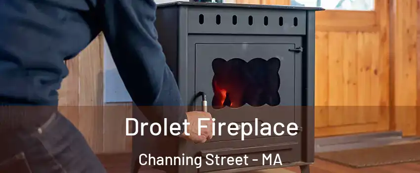 Drolet Fireplace Channing Street - MA