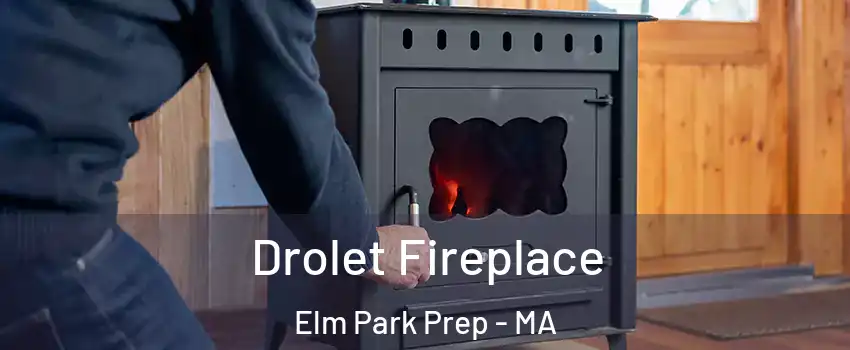 Drolet Fireplace Elm Park Prep - MA