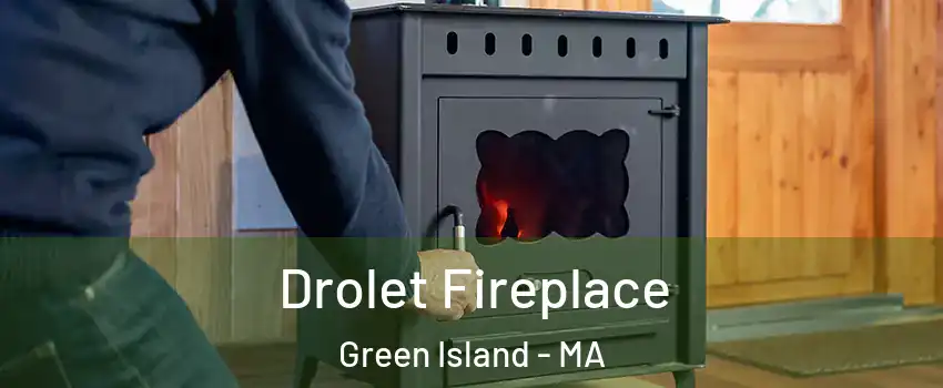 Drolet Fireplace Green Island - MA