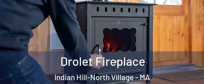 Drolet Fireplace Indian Hill-North Village - MA