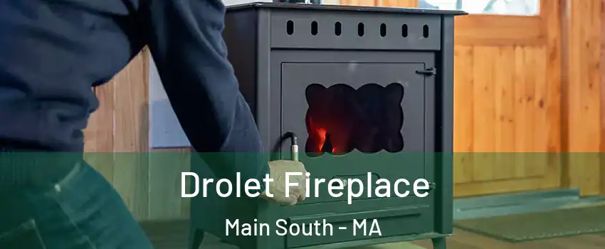 Drolet Fireplace Main South - MA