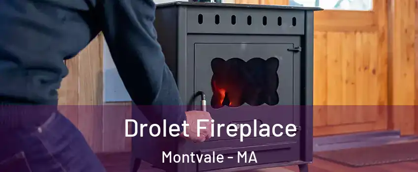 Drolet Fireplace Montvale - MA