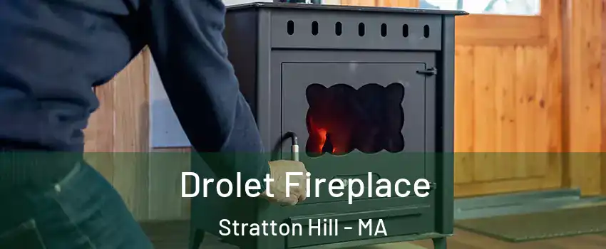 Drolet Fireplace Stratton Hill - MA