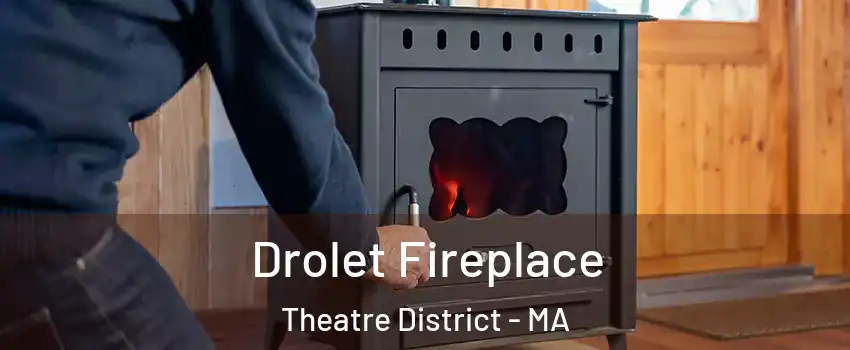 Drolet Fireplace Theatre District - MA