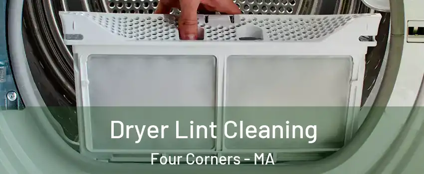 Dryer Lint Cleaning Four Corners - MA