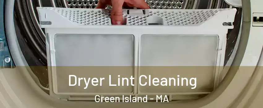 Dryer Lint Cleaning Green Island - MA