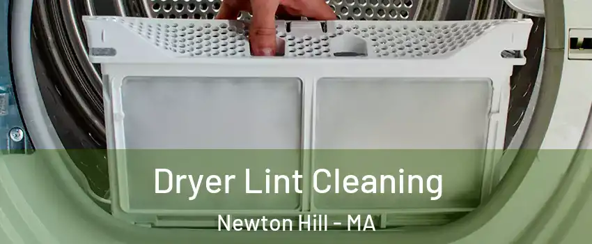 Dryer Lint Cleaning Newton Hill - MA