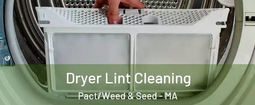 Dryer Lint Cleaning Pact/Weed & Seed - MA