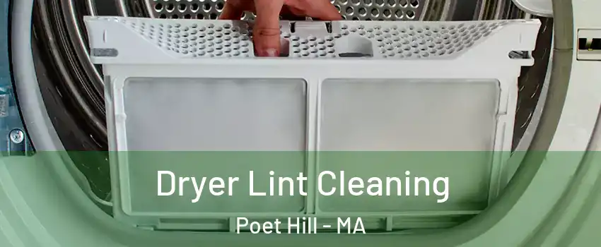 Dryer Lint Cleaning Poet Hill - MA