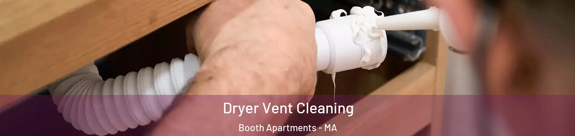 Dryer Vent Cleaning Booth Apartments - MA