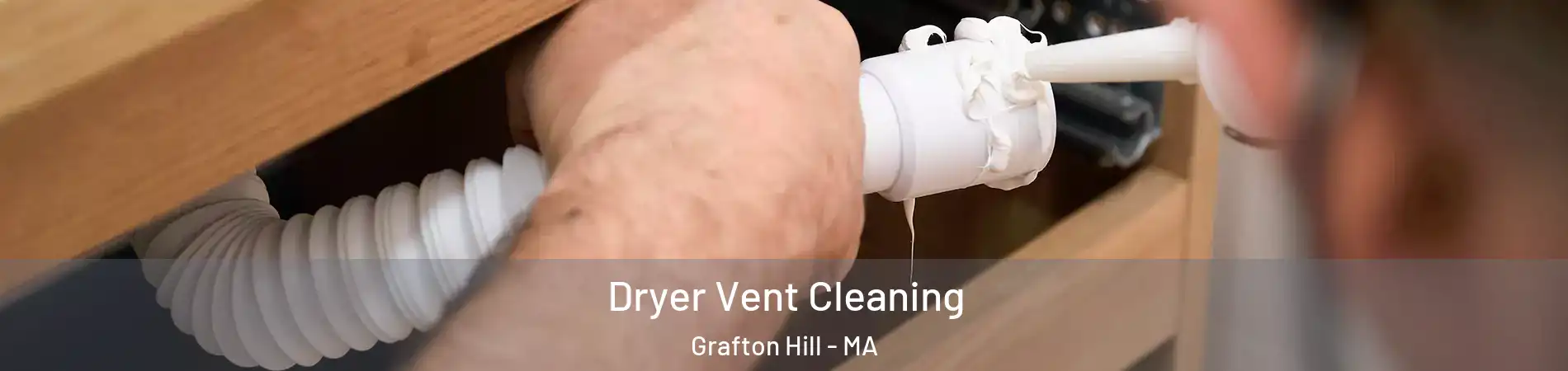 Dryer Vent Cleaning Grafton Hill - MA