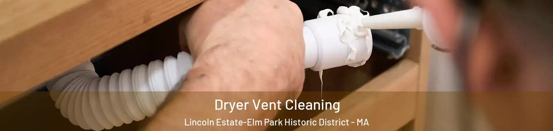 Dryer Vent Cleaning Lincoln Estate-Elm Park Historic District - MA