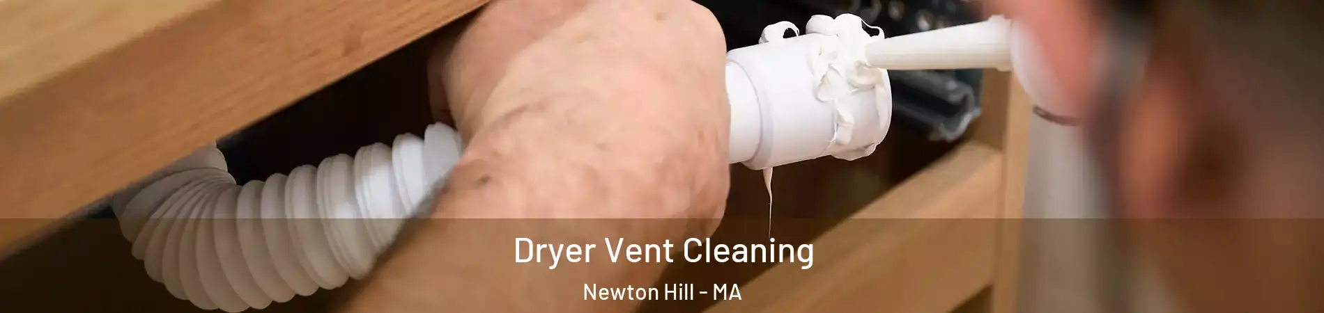 Dryer Vent Cleaning Newton Hill - MA