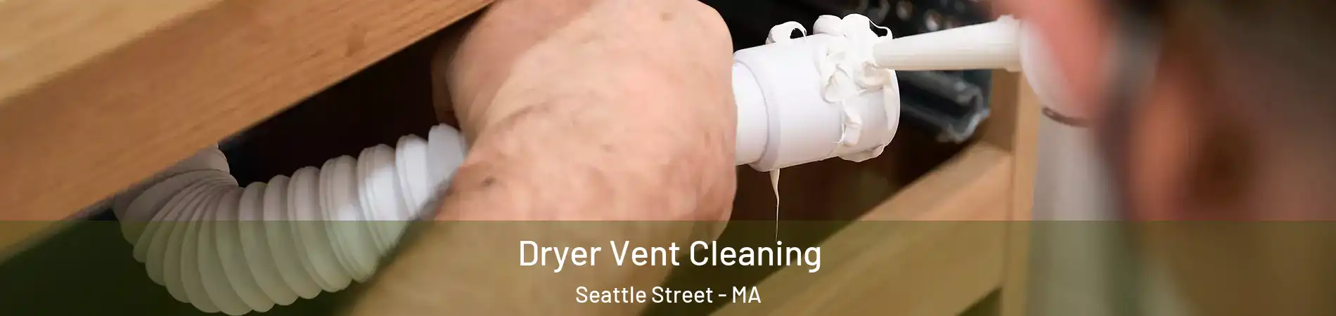 Dryer Vent Cleaning Seattle Street - MA