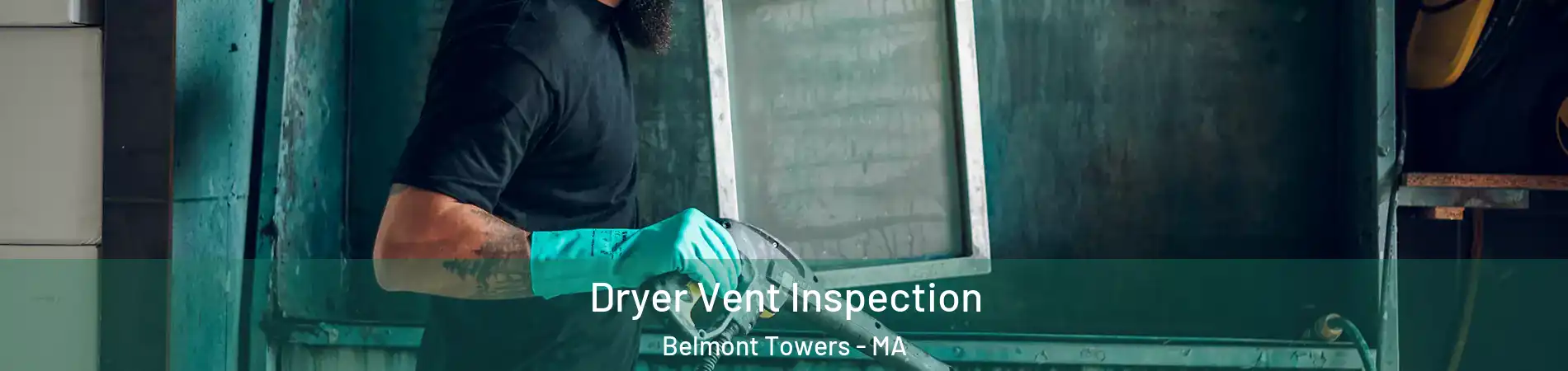 Dryer Vent Inspection Belmont Towers - MA