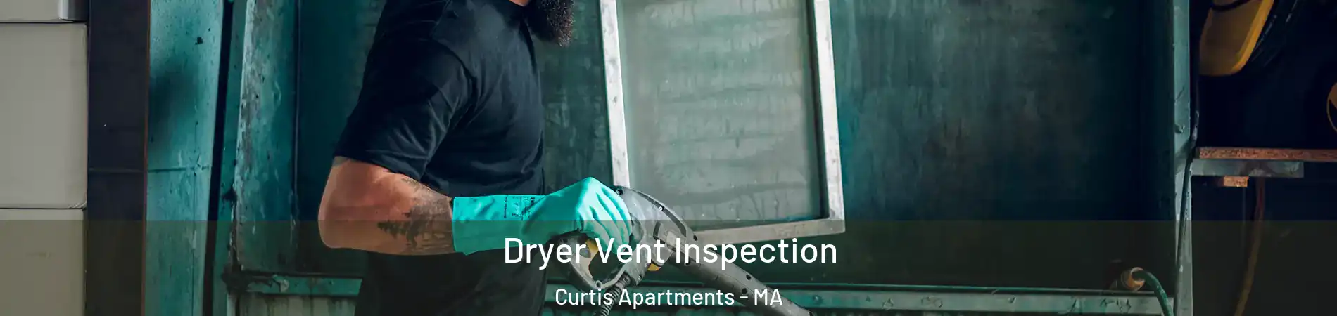 Dryer Vent Inspection Curtis Apartments - MA