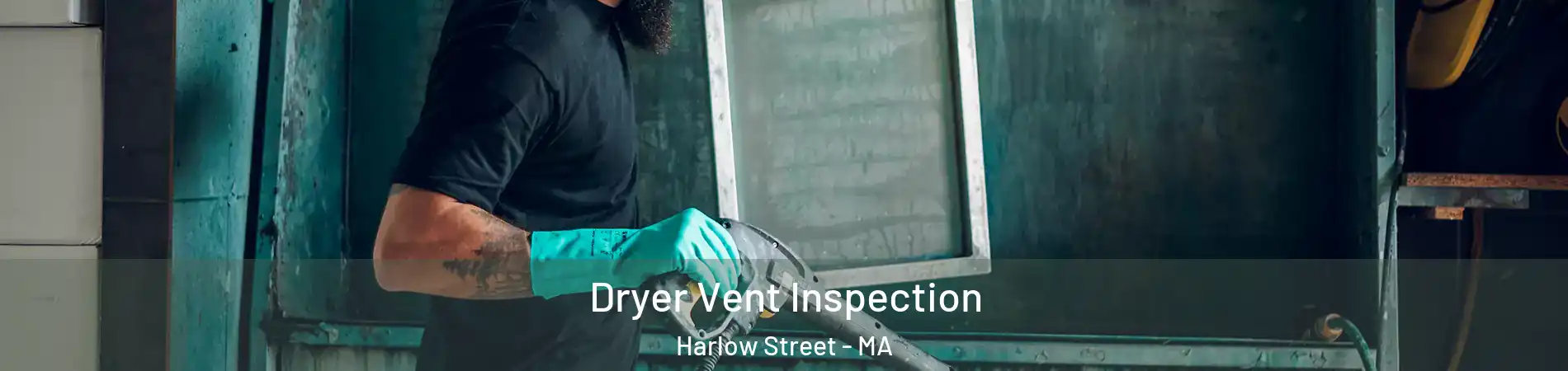 Dryer Vent Inspection Harlow Street - MA