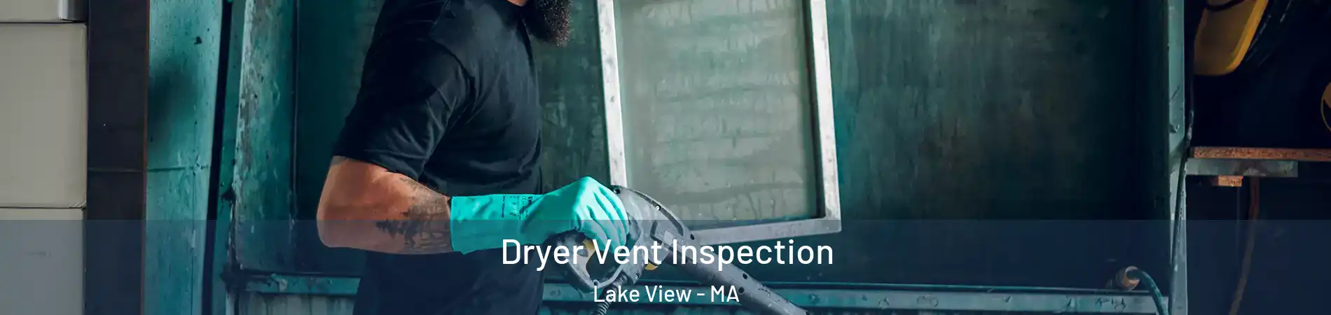 Dryer Vent Inspection Lake View - MA