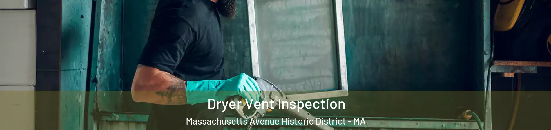 Dryer Vent Inspection Massachusetts Avenue Historic District - MA