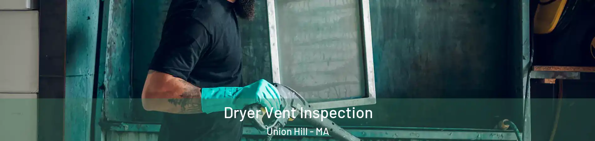 Dryer Vent Inspection Union Hill - MA