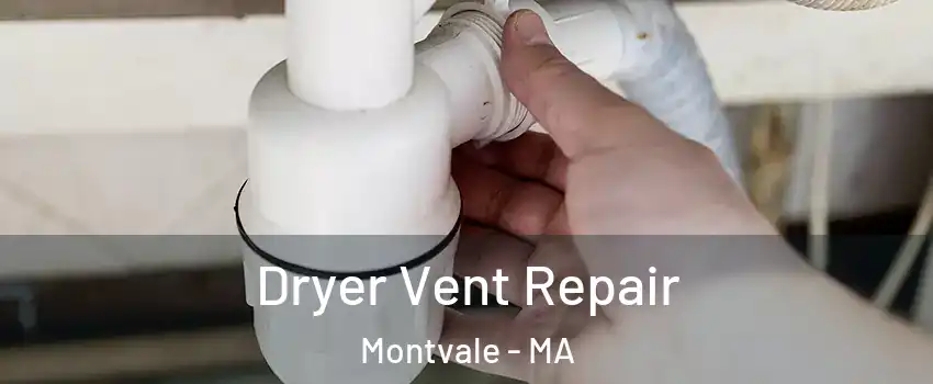 Dryer Vent Repair Montvale - MA