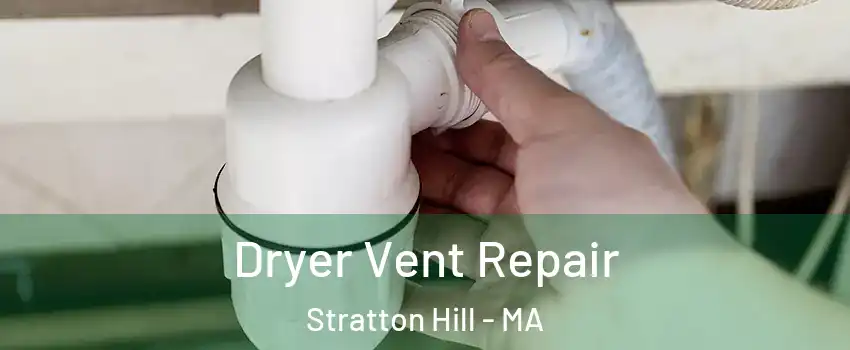 Dryer Vent Repair Stratton Hill - MA