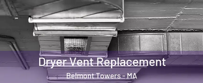 Dryer Vent Replacement Belmont Towers - MA