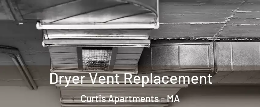 Dryer Vent Replacement Curtis Apartments - MA