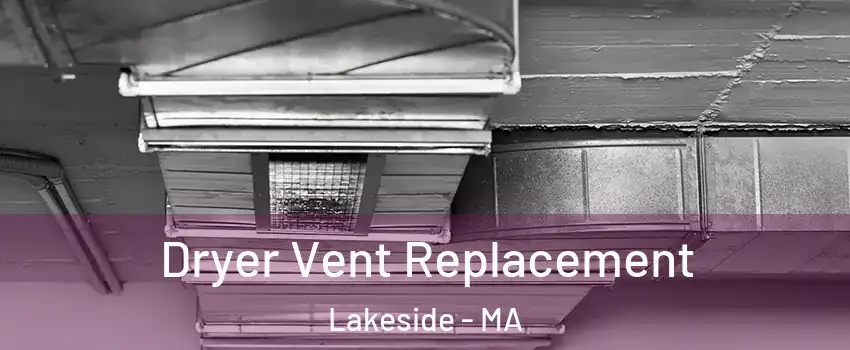 Dryer Vent Replacement Lakeside - MA